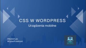 CSS w WordPress urządzenia mobilne