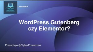 Tytuł wpisu na Blog WordPress Gutenberg czy Elementor