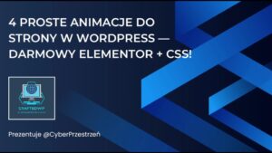 4 proste animację do strony w WordPress - darmowy Elementor + CSS!
