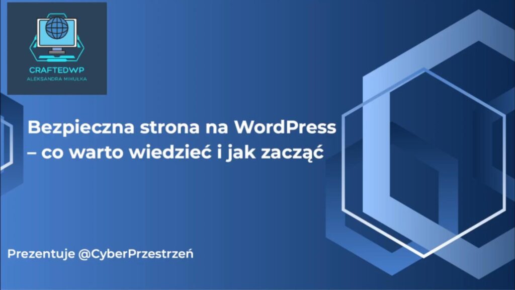 Bezpieczna strona na WordPress, co warto wiedzieć i jak zacząć.