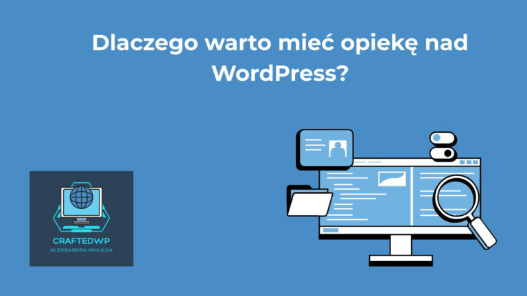 Dlaczego warto mieć opiekę nad WordPress