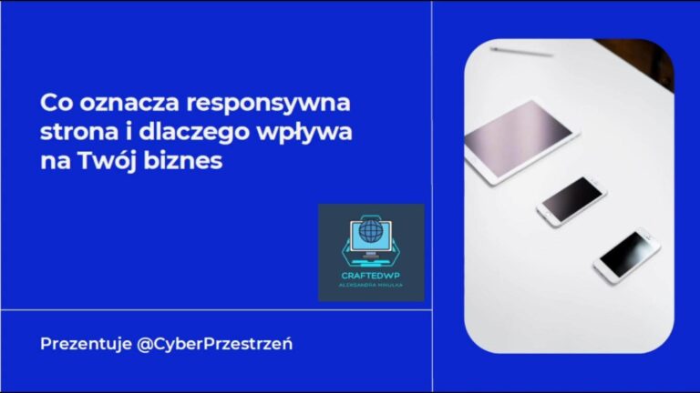 Co oznacza responsywna strona i dlaczego wpływa na Twój biznes